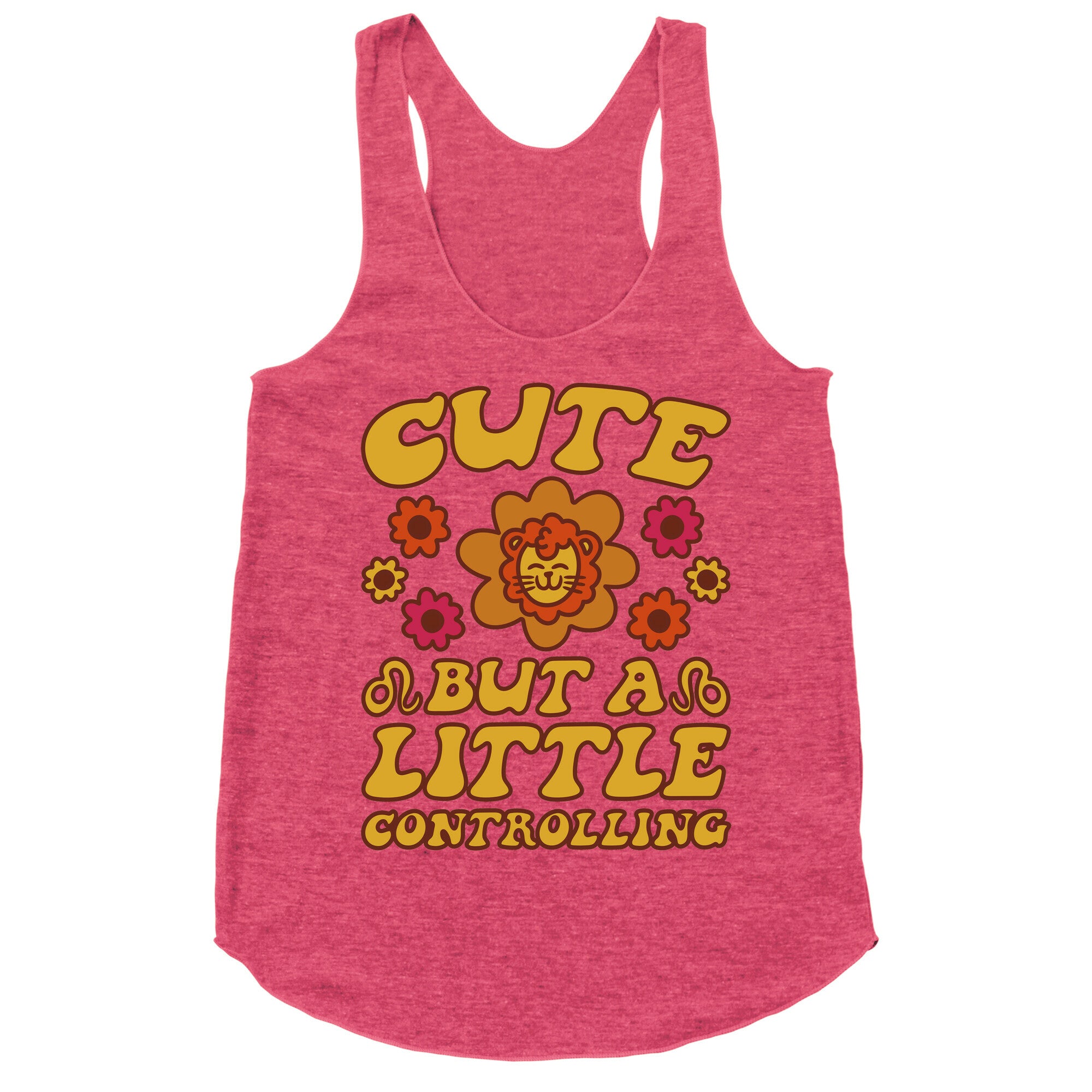 Cute But A Little Controlling Leo Racerback Tank